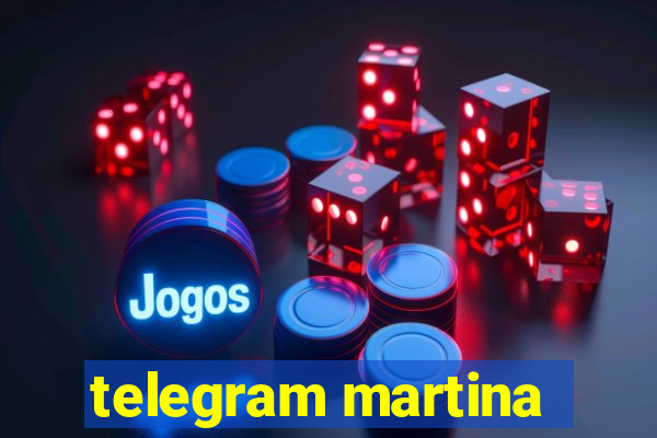 telegram martina